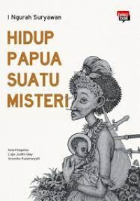 Hidup Papua suatu Misteri