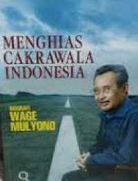 Menghias Cakrawala Indonesia: Biografi Wage Mulyono