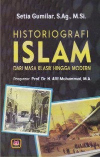 Histiografi Islam Dari Masa Klasik Hingga Modern